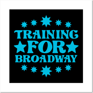 Training For Broadway Posters and Art